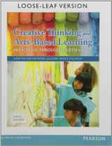 9780133388862-0133388867-Creative Thinking and Arts-Based Learning: Preschool Through Fourth Grade, Loose-Leaf Version (6th Edition)