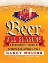 9781612123479-1612123473-Beer for All Seasons: A Through-the-Year Guide to What to Drink and When to Drink It