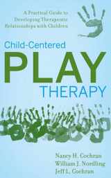 9780470442234-0470442239-Child-Centered Play Therapy: A Practical Guide to Developing Therapeutic Relationships with Children