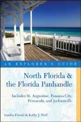 9780881507652-0881507652-Explorer's Guide North Florida & the Florida Panhandle: Includes St. Augustine, Panama City, Pensacola, and Jacksonville (Explorer's Complete)