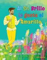 9781913968281-1913968286-Al Sr. Brillo le gusta el Amarillo: una divertida exploración del color y de las diferentes preferencias personales (Spanish Edition)