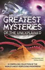 9781788285339-1788285336-Greatest Mysteries of the Unexplained: A Compelling Collection of the World's Most Perplexing Phenomena