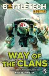 9781947335424-1947335421-BattleTech Legends: Way of the Clans (Legend of the Jade Phoenix, Book One)