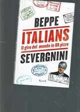 9788817026000-881702600X-Italians: Il Giro del Mondo in 80 Pizze (Italian Edition)
