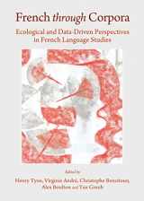 9781443858311-1443858315-French through Corpora: Ecological and Data-Driven Perspectives in French Language Studies