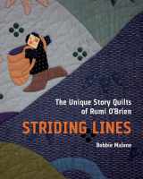 9780299325541-0299325547-Striding Lines: The Unique Story Quilts of Rumi O'Brien