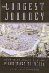 9780195308273-0195308271-The Longest Journey: Southeast Asians and the Pilgrimage to Mecca