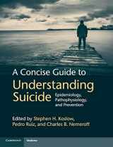 9781107033238-1107033233-A Concise Guide to Understanding Suicide: Epidemiology, Pathophysiology and Prevention
