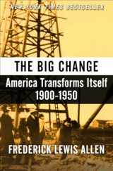 9781504068239-1504068238-The Big Change: America Transforms Itself, 1900–1950