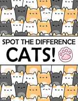 9781657540811-1657540812-Spot the Difference - Cats!: A Fun Search and Find Books for Children 6-10 years old (Activity Book for Kids)