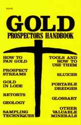 9780935182323-0935182322-Gold Prospectors Handbook