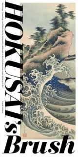 9781588347008-1588347001-Hokusai's Brush: Paintings, Drawings, and Sketches by Katsushika Hokusai in the Smithsonian Freer Gallery of Art
