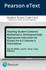 9780134556451-0134556453-Teaching Student-Centered Mathematics: Developmentally Appropriate Instruction for Grades Pre-K-2 (Volume 1) -- Enhanced Pearson eText