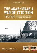 9781804512258-1804512257-The Arab-Israeli War of Attrition, 1967-1973: Volume 1: Six-Day War Aftermath, Renewed Combat, Air Forces (Middle East@War)