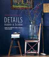9781788794459-1788794451-Details Make a Home: How to create and curate your space
