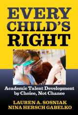 9780807748718-0807748714-Every Child's Right: Academic Talent Development by Choice, Not Chance