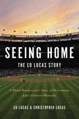 9781476785837-147678583X-Seeing Home: The Ed Lucas Story: A Blind Broadcaster's Story of Overcoming Life's Greatest Obstacles