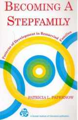 9781555425517-1555425518-Becoming a Stepfamily: Patterns of Development in Remarried Families (JOSSEY BASS SOCIAL AND BEHAVIORAL SCIENCE SERIES)