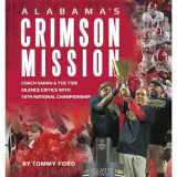 9780794844318-0794844316-Alabama's Crimson Mission: Coach Saban & The Tide Silence Critics With 16th National Championship