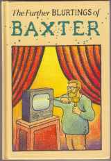 9780316074407-0316074403-The Further Blurtings of Baxter