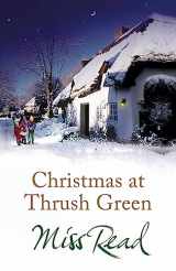 9781409102540-1409102548-Christmas at Thrush Green