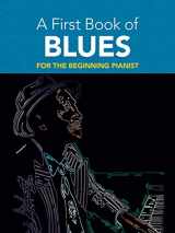 9780486481296-0486481298-A First Book of Blues: For The Beginning Pianist (Dover Classical Piano Music For Beginners)