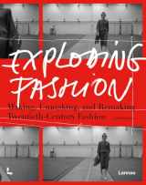 9789401476058-9401476055-Exploding Fashion: Making, Unmaking, and Remaking Twentieth Century Fashion