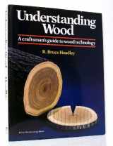 9780918804051-0918804051-Understanding Wood: A Craftsman's Guide to Wood Technology