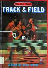 9780816719471-0816719470-Track and Field: A Step-By-Step Guide (Be the Best!)