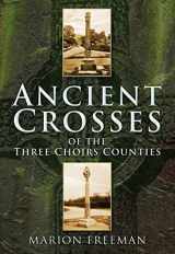 9780752452883-0752452886-Ancient Crosses of The Three Choirs Counties