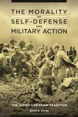 9781440832772-1440832773-The Morality of Self-Defense and Military Action: The Judeo-Christian Tradition