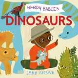 9781250756077-1250756073-Nerdy Babies: Dinosaurs (Nerdy Babies, 5)