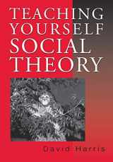 9780803976887-0803976887-Teaching Yourself Social Theory