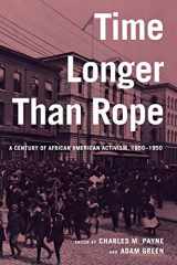 9780814767030-0814767036-Time Longer than Rope: A Century of African American Activism, 1850-1950