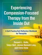 9781462535255-1462535259-Experiencing Compassion-Focused Therapy from the Inside Out: A Self-Practice/Self-Reflection Workbook for Therapists (Self-Practice/Self-Reflection Guides for Psychotherapists)