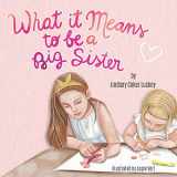 9781672852586-1672852587-What it Means to be a Big Sister
