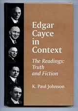 9780791439050-0791439054-Edgar Cayce in Context: The Readings : Truth and Fiction (S U N Y SERIES IN WESTERN ESOTERIC TRADITIONS)