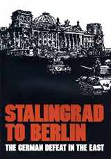 9781518780110-1518780113-Stalingrad to Berlin: The German Defeat in the East (Army Historical Series)
