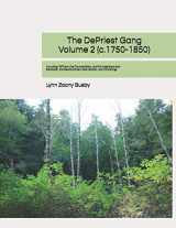9781073005000-1073005003-The DePriest Gang, Volume 2 (c. 1750-1850): Genealogical Discoveries About The DePriest Family and Their Neighbors in America