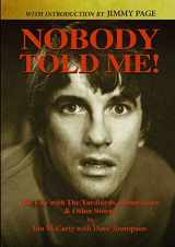 9780244966508-0244966508-Nobody Told Me: My Life with the Yardbirds, Renaissance and Other Stories