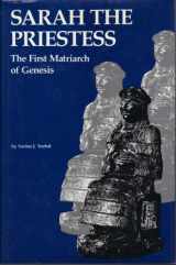 9780804008433-0804008434-Sarah the Priestess: The First Matriarch of Genesis