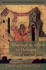 9780988457430-0988457431-Marriage As a Path to Holiness: Lives of Married Saints, 20th Anniversary Edition: Revised and Expanded