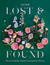 9780473634445-0473634449-Lost & Found: Discover hidden treasures amongst the blooms