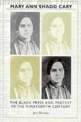 9780253334466-0253334462-Mary Ann Shadd Cary: The Black Press and Protest in the Nineteenth Century