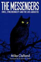 9781733980814-1733980814-The Messengers: Owls, Synchronicity and the UFO Abductee