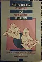 9780891082354-0891082352-Written Language Instruction for Students with Disabilities