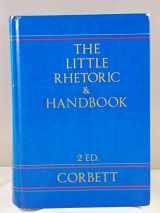 9780673157331-0673157334-The Little Rhetoric and Handbook