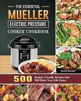 9781801668422-1801668426-The Essential Mueller Electric Pressure Cooker Cookbook: 500 Budget-Friendly Recipes that Will Make Your Life Easier