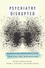 9780773543294-0773543295-Psychiatry Disrupted: Theorizing Resistance and Crafting the (R)evolution
