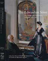 9780300163353-0300163355-The Edwardian Sense: Art, Design, and Performance in Britain, 1901-1910 (Studies in British Art)